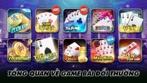 Tổng quan về game bài đổi thưởng